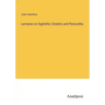 Lectures on Syphilitic Osteitis and Periostitis