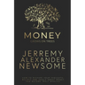 Money Grows on Trees: "How to reshape your thoughts, beliefs and ideals about money and become truly wealthy."