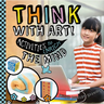 Think with Art! Activities to Enrich the Mind