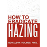 How to Eradicate Hazing