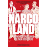 Narcoland: The Mexican Drug Lords and Their Godfathers