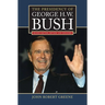The Presidency of George H. W. Bush: Second Edition, Revised
