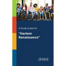 A Study Guide for "Harlem Renaissance"
