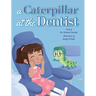 A Caterpillar at the Dentist
