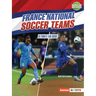 France National Soccer Teams: Ultimate Fan Guide