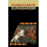 Foundations of Eurasianism: Volume I