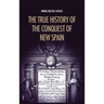 The True History of the Conquest of New Spain: The Memoirs of the Conquistador Bernal Diaz del Castillo, Unabridged Edition Vol.1-2
