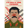 It's Only A Joke, Comrade!: Humour, Trust and Everyday Life under Stalin (1928-1941)