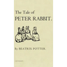 The Tale of Peter Rabbit: The Original 1901 Edition