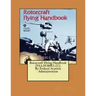 Rotorcraft Flying Handbook (FAA-H-8083-21). By: Federal Aviation Administration