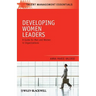 Developing Women Leaders: A Guide for Men and Women in Organizations