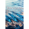 This Sucks! I Want To Live