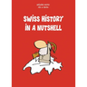 Swiss History in a Nutshell