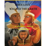 When Love Walked The Earth: An African Myth Retold By