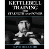 Kettlebell Training: For Strength and Power