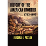 History of the American Frontier 1763-1893