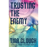 Trusting the Enemy
