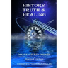 History, Truth & Healing: Manufactured Diseases