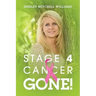 Stage 4 Cancer--Gone!