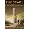 The Stake: The Making of Leaders