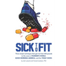 Sick to Fit: Three simple techniques that got me from 420 pounds to the cover of Runner's World, Good Morning America, and the Today Show