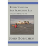 Reflections on San Francisco Bay: A Kayaker's Tall Tales Volume 7: A Kayaker's Tall Tales: