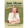 June Allyson: Her Life and Career