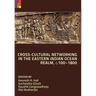 Cross-Cultural Networking in the Eastern Indian Ocean Realm, c. 100-1800