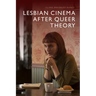 Lesbian Cinema After Queer Theory
