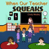 When Our Teacher Squeaks