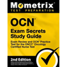 OCN Exam Secrets Study Guide - Exam Review and OCN Practice Test for the ONCC Oncology Certified Nurse Test: [2nd Edition]