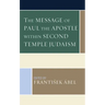 The Message of Paul the Apostle within Second Temple Judaism