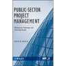 Public-Sector Project Management: Meeting the Challenges and Achieving Results