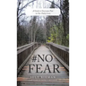 #No Fear: A Guide to Overcome Fear in Our Daily Lives