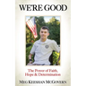 We're Good: The Power of Faith, Hope, and Determination