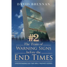 The Train of Warning Signs Before the End Times Launch: Taking the Prophets Literally to Produce Very Specific Events