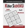 Killer Sudoku For Adults: 500 Medium Killer Sudoku (9x9) Puzzles: Keep Your Brain Young