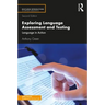 Exploring Language Assessment and Testing: Language in Action