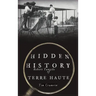 Hidden History of Terre Haute