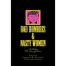 Bad Hombres & Nasty Women: Anthology