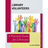 Library Volunteers: A Practical Guide for Librarians