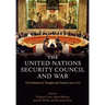 The United Nations Security Council and War The Evolution of Thought and Practice since 1945 (Hardback)