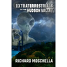 Extraterrestrials in the Hudson Valley: Sightings and Experiences in New York's Hudson Valley