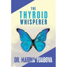 The Thyroid Whisperer
