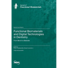 Functional Biomaterials and Digital Technologies in Dentistry: From Bench to Bedside