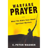 Warfare Prayer: What the Bible Says about Spiritual Warfare
