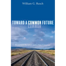 Toward a Common Future: Ecumenical Reception and a New Consensus