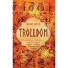 Trolldom: Unlocking the Traditional Magic Practice of Sweden, Norway, Denmark, and Finland