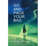Go And Pack Your Bag: My Journey From Domestic Violence To Freedom