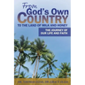 From God's Own Country to the Land of Milk and Honey: The Journey of Our Life and Faith